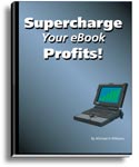 Supercharge Your Ebook Profits, by Michael Williams